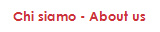 Chi siamo - About us