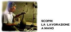VIENI A VEDERE LA LAVORAZIONE